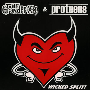 The Grand Prixx and The Proteens - Wicked Split