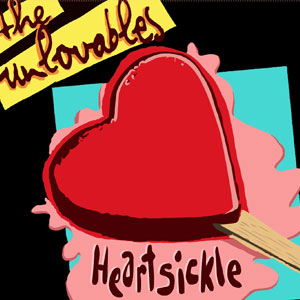 The Unlovables - Heartsickle